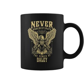 Never Underestimate The Power Of Daley Personalized Last Name Coffee Mug - Seseable