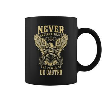 Never Underestimate The Power Of De Castro Personalized Last Name Coffee Mug - Seseable
