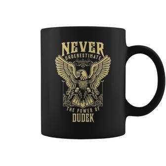 Never Underestimate The Power Of Dudek Personalized Last Name Coffee Mug - Seseable