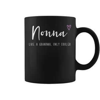 Nonna Like A Grandma Only Cooler Mothers Day Coffee Mug - Thegiftio UK