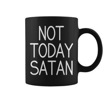 Not Today Satan Tshirt Men Womens Shirt Coffee Mug | Mazezy