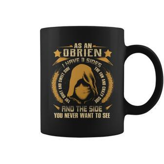 Obrien - I Have 3 Sides You Never Want To See Coffee Mug - Seseable