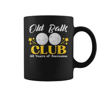 Old Balls Club Golf 40 Years Awesome 40Th Birthday Men Gift For Mens Coffee Mug | Mazezy