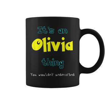 Olivia Custom Name Funny Saying Personalized Names Gifts Coffee Mug - Seseable