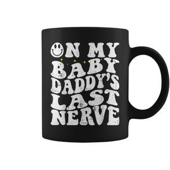 On My Baby Daddys Last Nerve First Time Dad Announcement Coffee Mug | Mazezy