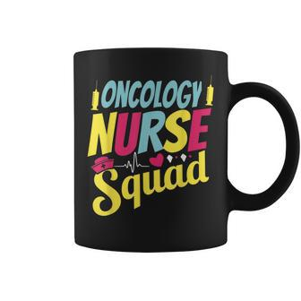 Oncology Nurse Squad Funny Oncology Nurse Team Coffee Mug | Mazezy