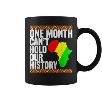One Month Cant Hold Our History African Teacher Black Month Coffee Mug - Seseable