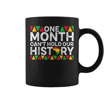One Month Cant Hold Our History Black History African Pride Coffee Mug - Seseable