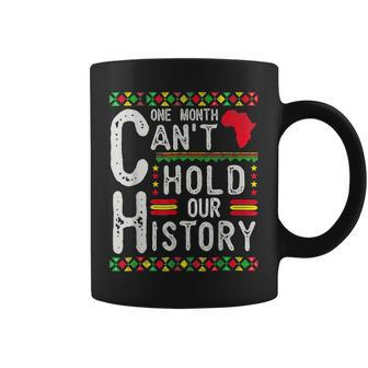 One Month Cant Hold Our History Black History African Pride Coffee Mug - Seseable