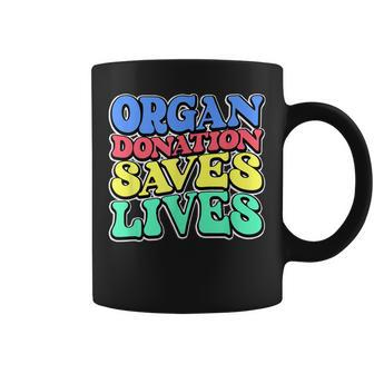 Organ Donation Saves Lives A Colorful Retro Donor Awareness Coffee Mug | Mazezy