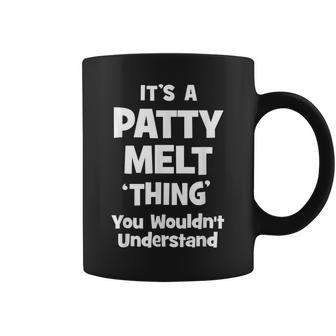 Patty Melt Thing You Wouldnt Understand Funny Coffee Mug - Seseable