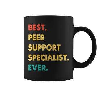 Peer Support Specialist Best Peer Support Specialist Ever Coffee Mug - Seseable
