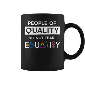 People Of Quality Do Not Fear Equality Lgbt Pride Coffee Mug | Mazezy