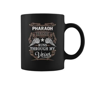 Pharaoh Name - Pharaoh Blood Runs Through Coffee Mug - Seseable