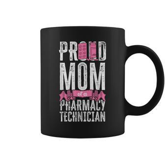 Pharmacy Tech Technician Pharmacist Student Mom Proud Mom Of Coffee Mug | Mazezy