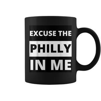 Philly - Excuse The Philly In Me Funny Streetwear Coffee Mug - Seseable