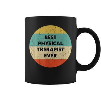 Physical Therapist | Best Physical Therapist Ever Coffee Mug - Seseable