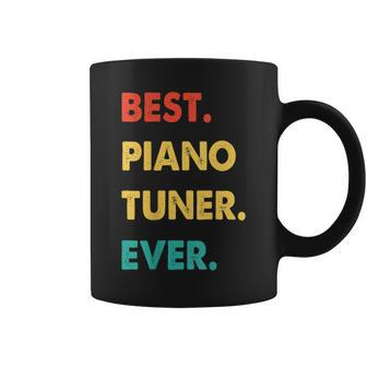 Piano Tuner Profession Retro Best Piano Tuner Ever Coffee Mug - Seseable