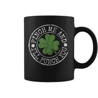 Pinch Me And Ill Punch You Funny Clovers St Patricks Day Coffee Mug | Mazezy