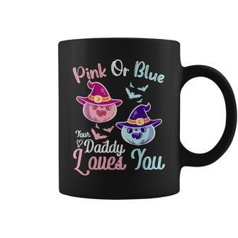 Pink Or Blue Daddy Loves You Halloween Gender Reveal Dad Gift For Mens Coffee Mug | Mazezy