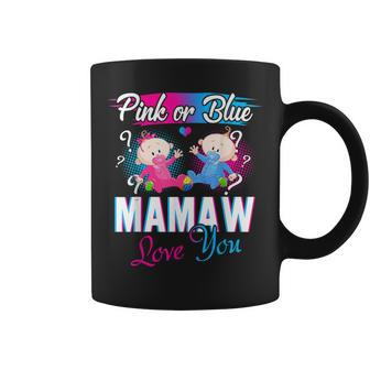 Pink Or Blue Mamaw Loves You Gender Reveal Baby Mothers Day Coffee Mug | Mazezy