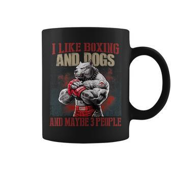 Pitbull I Like Boxing And Dog And Maybe 3 People Coffee Mug - Seseable