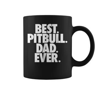 Pittie Dad Best Pitbull Dad Ever Funny Dog Gift Gift For Mens Coffee Mug | Mazezy