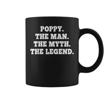 Poppy The Man The Myth The Legend Grandpa Funny Gift Coffee Mug | Mazezy