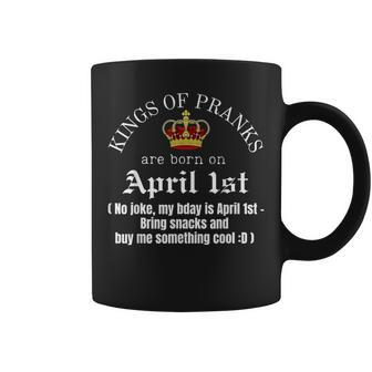 Prank King Born On April Fools Mens Funny April 1St Birthday Coffee Mug | Mazezy AU