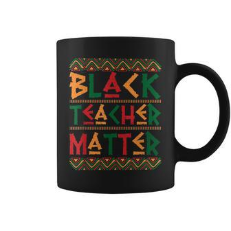 Pride Black Teacher Matter Gift Black History Month Teachers Coffee Mug - Seseable