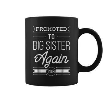 Promoted To Big Sister Again 2019 Big Sister 2019 Coffee Mug | Mazezy