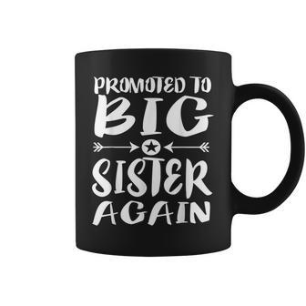 Promoted To Big Sister Again Older Sisters Gift Coffee Mug | Mazezy