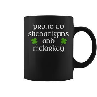 Prone To Shenanigans And Malarkey St Patricks Day Coffee Mug - Seseable