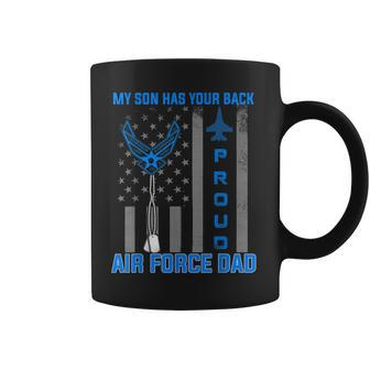 Proud Air Force Dad T My Son Has Your Back Usaf Coffee Mug | Mazezy