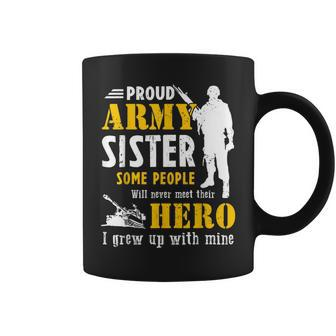 Proud Army Sister Some People Never Meet Their Hero Coffee Mug | Mazezy