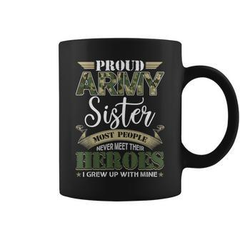 Proud Army Sister T - Pride Military Sister I Grew Up Coffee Mug - Seseable