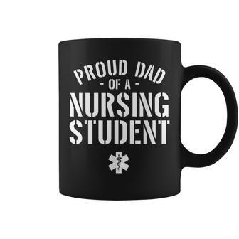 Proud Dad Of A Nursing Student - Dad Of Nursing Student Coffee Mug - Thegiftio UK