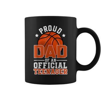 Proud Dad Of An Official Nager 13Th Birthday Basketball Gift For Mens Coffee Mug | Mazezy