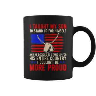 Proud Military Mom Amp Dad I Taught My Son How To Stand Up Coffee Mug | Mazezy