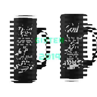 Proud Sister Of A 2019 Graduate Family Graduation Coffee Mug | Mazezy