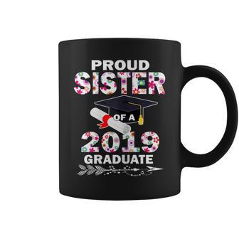 Proud Sister Of A 2019 Graduate Floral Graduation Gi Coffee Mug | Mazezy