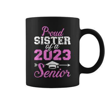 Proud Sister Of A 2023 Senior Graduation Class Coffee Mug | Mazezy