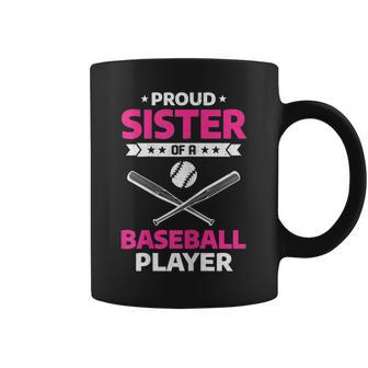 Proud Sister Of A Baseball Player Funny Sports Family Coffee Mug | Mazezy