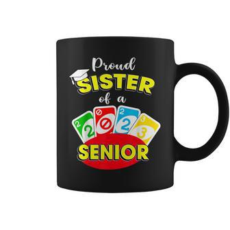 Proud Sister Of A Class Of 2023 Graduate Senior 2023 Uno Out Coffee Mug | Mazezy