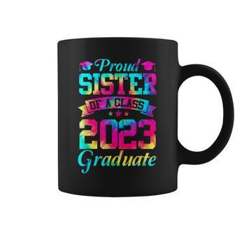 Proud Sister Of A Class Of 2023 Graduate Senior 23 Coffee Mug - Seseable