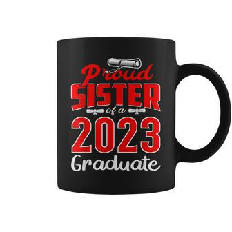 Proud Sister Of A Class Of 2023 Graduate Senior Sister 23 Coffee Mug | Mazezy
