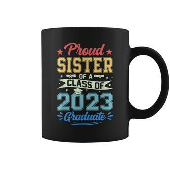 Proud Sister Of A Class Of 2023 Graduate Seniors Graduation Coffee Mug | Mazezy
