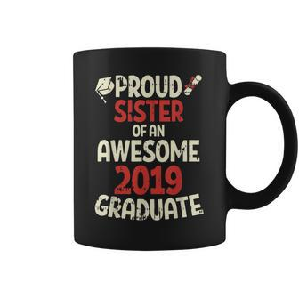 Proud Sister Of An Awesome 2019 Graduate Sibling Graduation Coffee Mug | Mazezy
