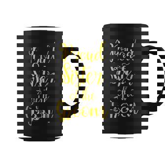Proud Sister Of The Groom Coffee Mug | Mazezy