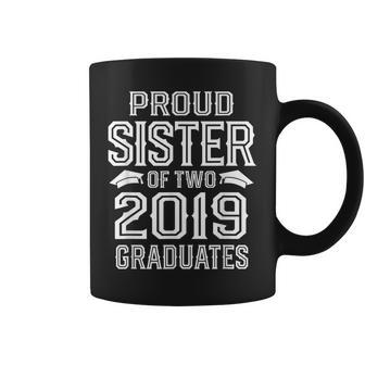 Proud Sister Of Two 2019 Graduates Graduation Coffee Mug | Mazezy